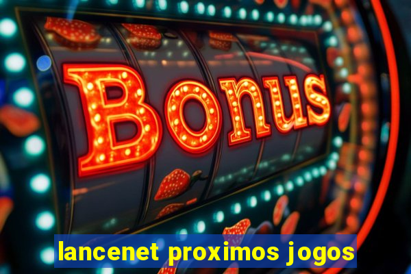 lancenet proximos jogos